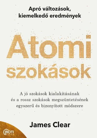 Atomi szokások - Apró változások, kiemelkedő eredmények Újdonság