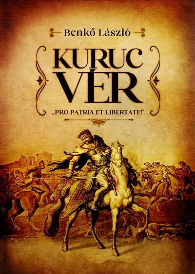 Vedd meg online Kuruc vér - Pro patria et libertate