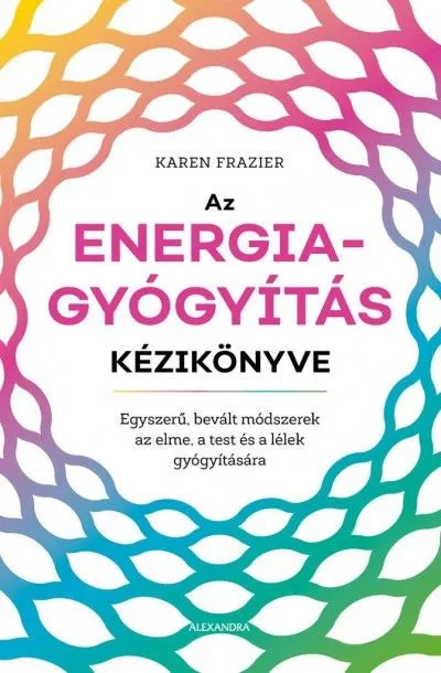 Az energiagyógyítás kézikönyve Azonnal elérhető