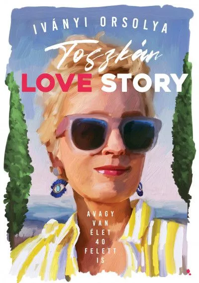 Népszerű Toszkán Love Story - avagy van élet 40 felett is