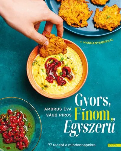 Azonnali szállítás Gyors, finom, egyszerű - 77 recept a mindennapokra