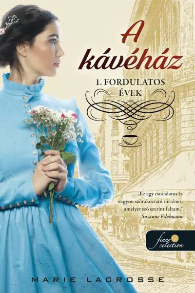 Árengedmény A kávéház - Fordulatos évek - A kávéház saga 1.