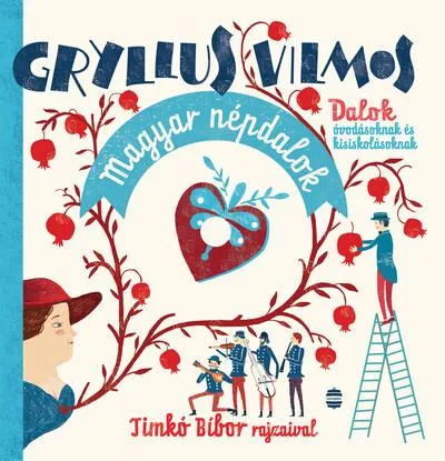 Magyar népdalok - Dalok óvodásoknak és kisiskolásoknak (új kiadás) Vásárlói kedvenc