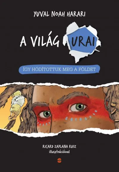 Legkelendőbb Így hódítottuk meg a Földet