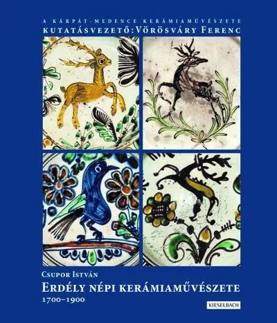 Kedvezmény Erdély népi kerámiaművészete 1700-1900. I. kötet (új kiadás)