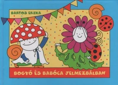 Rendeld meg most Bogyó és Babóca jelmezbálban (új kiadás)