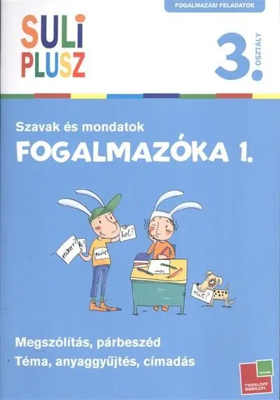 Suliplusz fogalmazóka 1. - Szavak és mondatok /3. osztály Ne maradj le