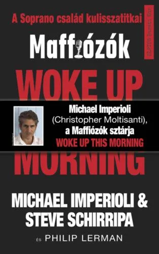 Woke up this morning - Maffiózók, a Soprano család kulisszatitkai Kihagyhatatlan ajánlat