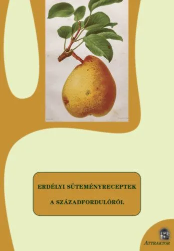 Erdélyi süteményreceptek a századfordulóról Gyors szállítás