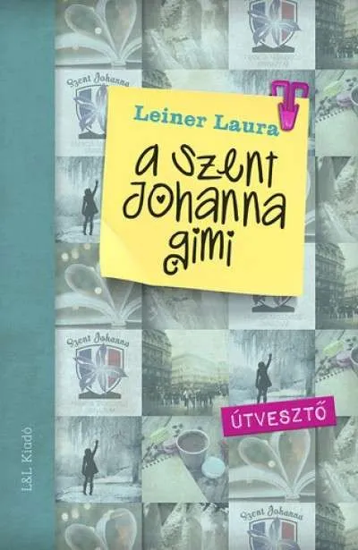 Azonnal elérhető A Szent Johanna gimi 7.: Útvesztő