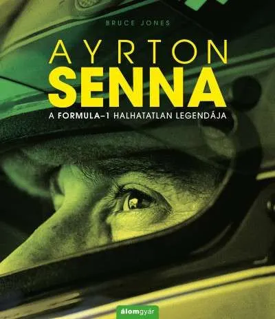 Ayrton Senna - A Formula-1 halhatatlan legendája Korlátozott ajánlat