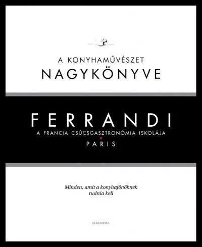 Ferrandi: A konyhaművészet nagykönyve Nézd meg most