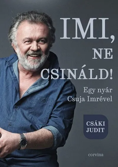 Imi, ne csináld! - Egy nyár Csuja Imrével Prémium