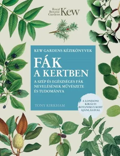Szuper ajánlat Fák a kertben - A szép és egészséges fák nevelésének művészete és tudománya