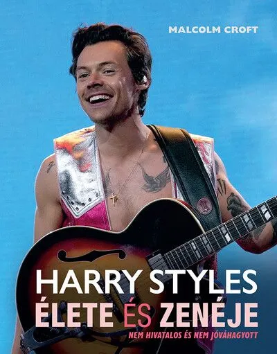 Harry Styles élete és zenéje Legkelendőbb