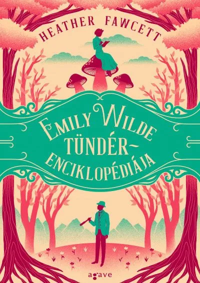 Olcsóbb Emily Wilde tündérenciklopédiája