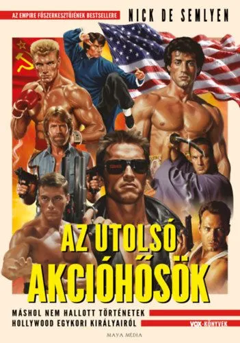 Vedd meg most Az utolsó akcióhősök - Máshol nem hallott történetek Hollywood egykori királyairól