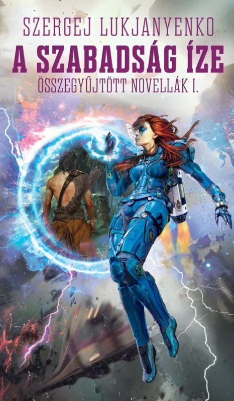 A szabadság íze – Összegyűjtött novellák 1. Rendeld meg most
