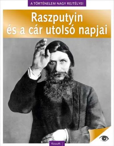 A történelem nagy rejtélyei 5. - Raszputyin és a cár utolsó napjai Gyors szállítás