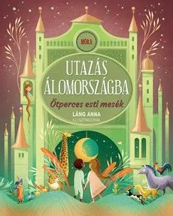 Újdonság Utazás álomországba - Ötperces esti mesék