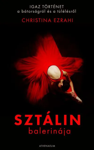 Sztálin balerinája - Igaz történet a bátorságról és a túlélésről Olcsó
