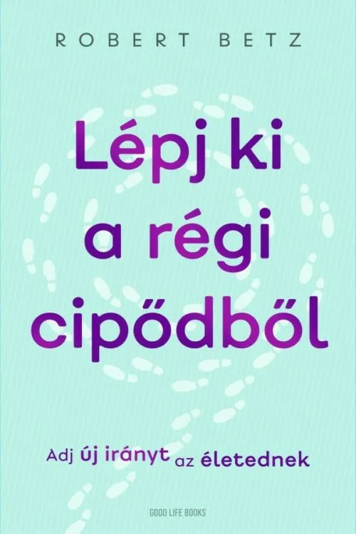 Lépj ki a régi cipődből Csak ma