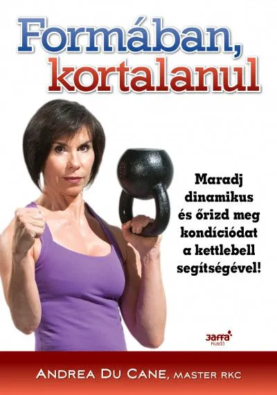Formában kortalanul - Maradj dinamikus és őrizd meg kondíciódat a kettlebell segítségével! Nézd meg most