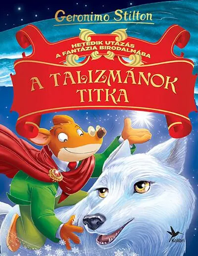 Legkelendőbb A talizmánok titka - Hetedik utazás a Fantázia Birodalmába (új kiadás)