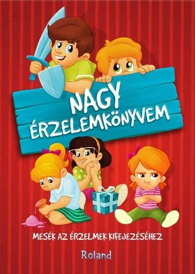 Nagy érzelemkönyvem - Mesék az érzelmek kifejezéséhez (új kiadás) Utolsó esély