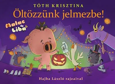 Öltözzünk jelmezbe! - Malac és Liba 9. Legkelendőbb