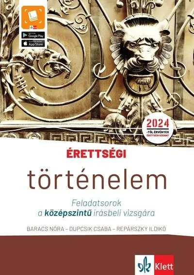Érettségi - Történelem - Feladatsorok a középszintű írásbeli vizsgára - A 2024-től érvényes középszintű történelem érettségire f Biztonságos fizetés