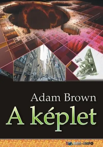 A képlet - "Egy rejtélyes képlet, amely leleplezi a politika és a pénzügyi világ aljasságait miközben felfedi a világ titkait." Legnépszerűbb