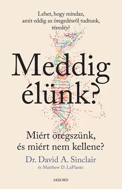 Meddig élünk? - Miért öregszünk, és miért nem kellene? (kemény) Rendeld meg most