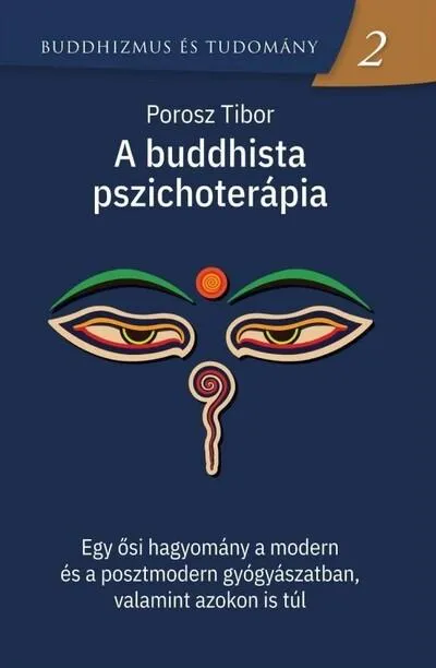 A buddhista pszichoterápia - Egy ősi hagyomány a modern és a posztmodern gyógyászatban, valamint azokon is túl Outlet