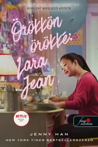 Örökkön örökké: Lara Jean - A fiúknak, akiket valaha szerettem 3. (filmes borító) Ne maradj le