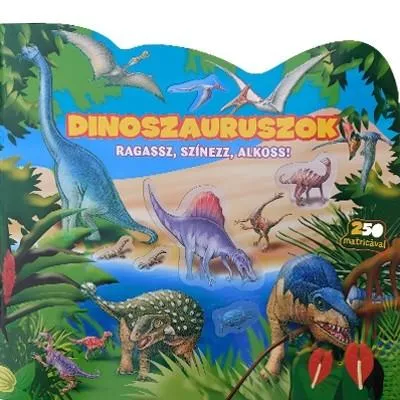 Olcsóbb Ragassz, színezz, alkoss! - Dinoszauruszok - 250 matricával (óriás foglalkoztató)