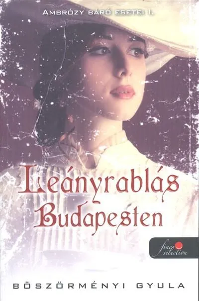 Biztonságos fizetés Leányrablás Budapesten - Ambrózy báró esetei I.