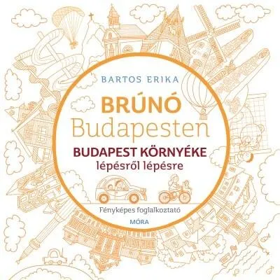 Nézd meg most Budapest környéke - Brúnó Budapesten 6. /Fényképes foglalkoztatófüzet