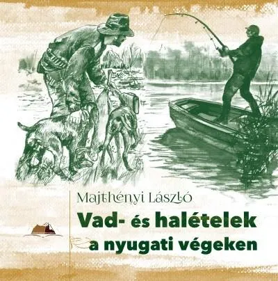 Szuper ajánlat Vad- és halételek a nyugati végeken
