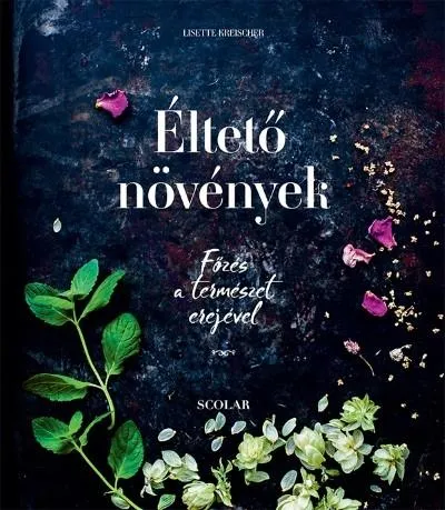 Vedd meg online Éltető növények - Főzés a természet erejével