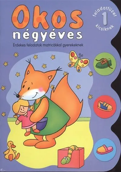 Okos négyéves 1. /Érdekes feladatok matricákkal gyerekeknek Ne maradj le