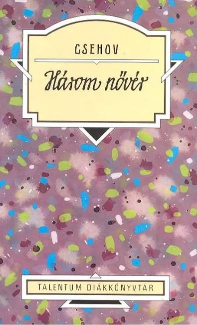 Három nővér /Csehov Kiárusítás