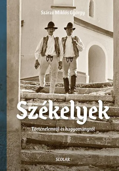 Szuper ajánlat Székelyek - Történelemről és hagyományról (album)