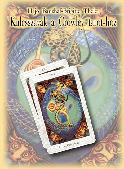 Ajánlat Kulcsszavak a Crowley tarot-hoz (3. kiadás)