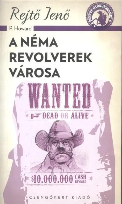 A néma revolverek városa /A ponyva gyöngyszemei Szuper akció
