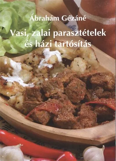 Vasi, zalai parasztételek és házi tartósítás /Puha Azonnal elérhető