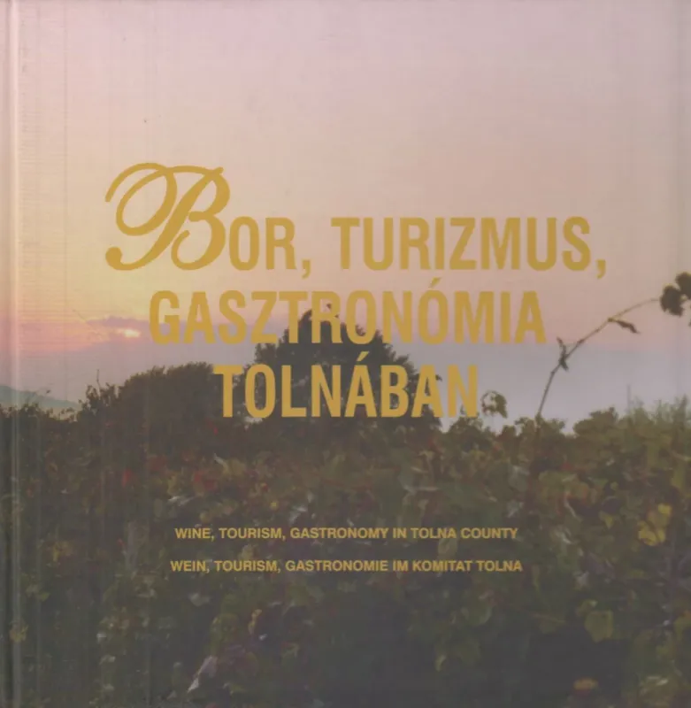 Bor, turizmus, gasztronómia Tolnában Gyors kiszállítás
