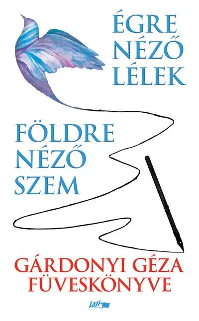 Vásárlói kedvenc Földre néző szem - Égre néző lélek - Gárdonyi Géza füveskönyve