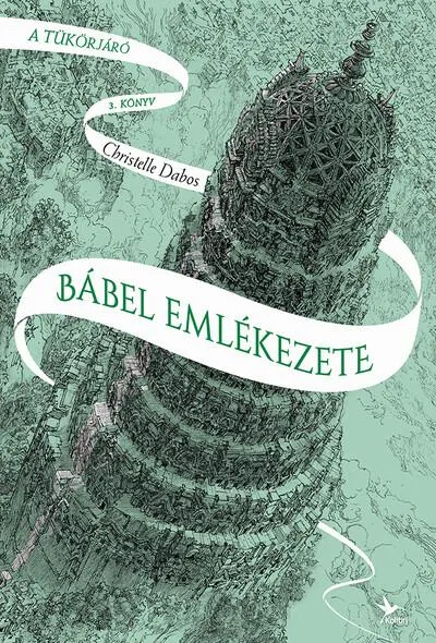 Szezonális akció Bábel emlékezete - A tükörjáró 3. (2. kiadás)