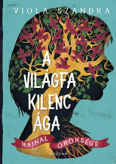 A Világfa kilenc ága - Hajnal öröksége Kihagyhatatlan ajánlat